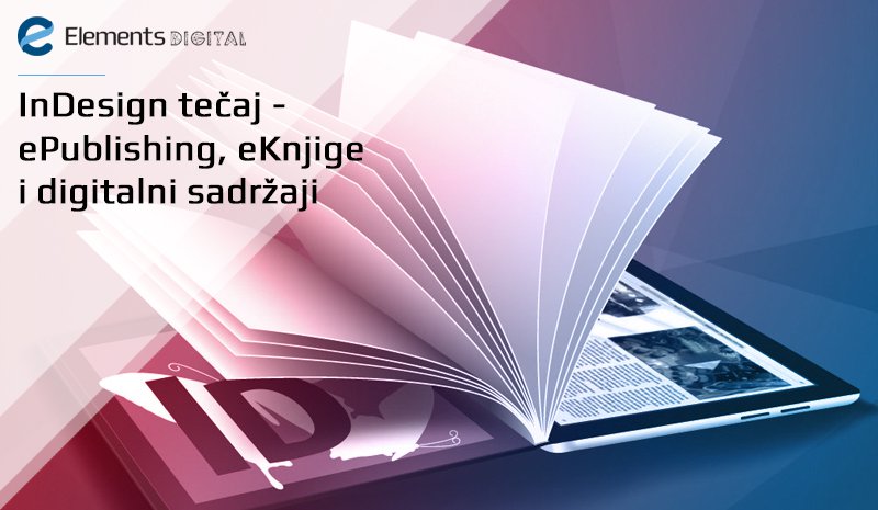 InDesign tečaj - ePublishing, eKnjige i digitalni sadržaji InDesign tečaj - ePublishing, eKnjige i digitalni sadržaji