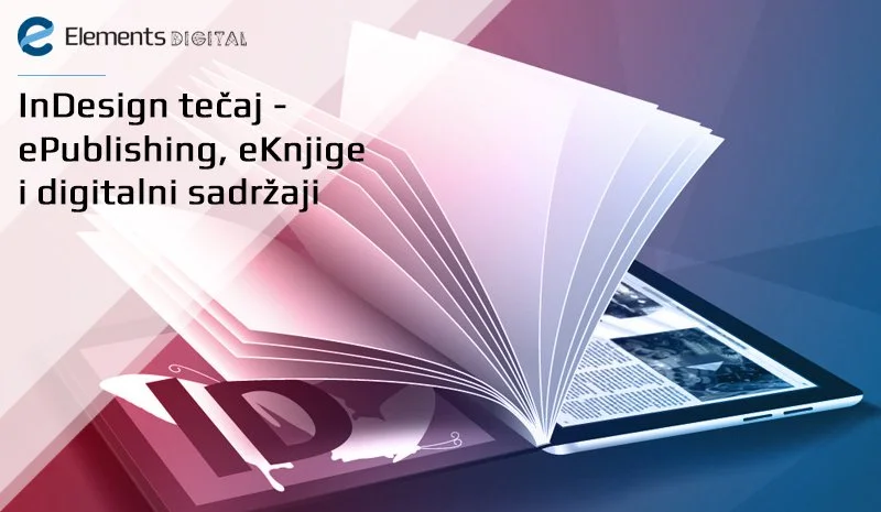 InDesign tečaj - ePublishing, eKnjige i digitalni sadržaji