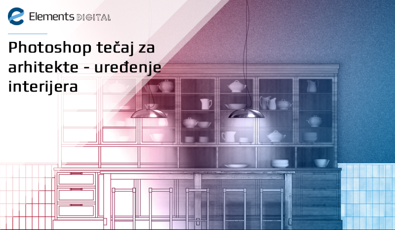 Photoshop tečaj za arhitekte - interijeri Photoshop tečaj za arhitekte - interijeri