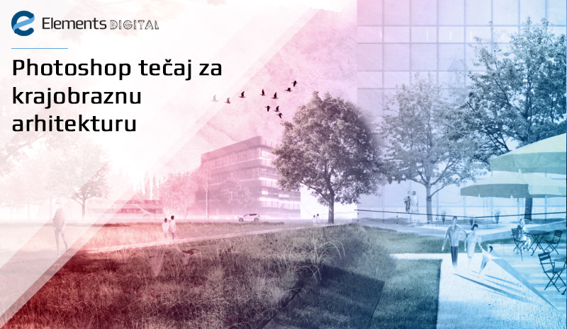 Photoshop tečaj za krajobraznu arhitekturu Photoshop tečaj za krajobraznu arhitekturu